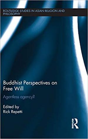 Buddhist Perspectives on Free Will: Agentless Agency?