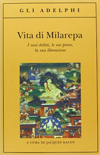 Vita di Milarepa. I suoi delitti, le sue prove, la sua liberazione