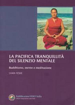 La Pacifica Tranquillità del Silenzio Mentale Buddhismo, mente e meditazione