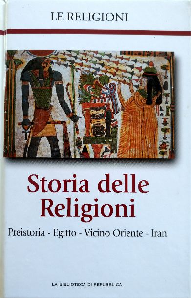 Storia delle religioni - Preistoria -Egitto- Vicino oriente - Iran