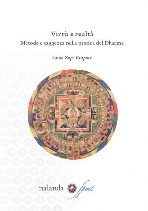 Virtù e realtà Metodo e saggezza nella pratica del Dharma