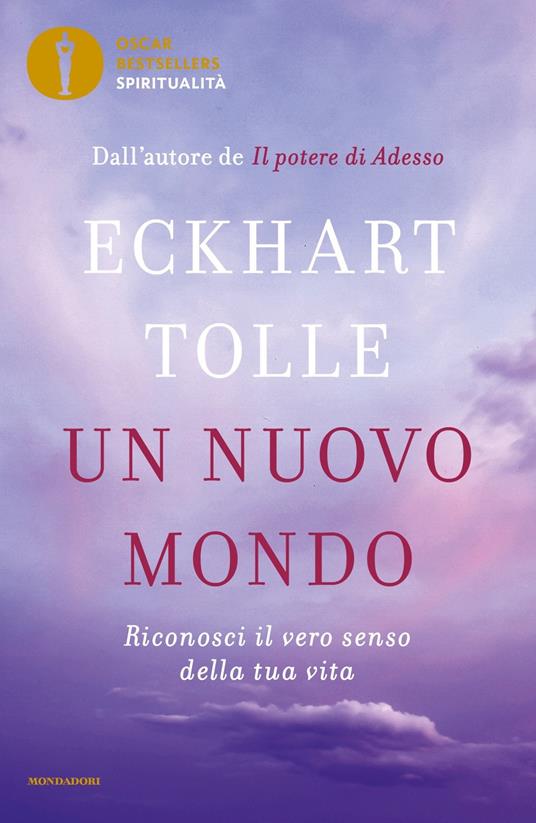 Un nuovo mondo  Riconosci il vero senso della tua vita