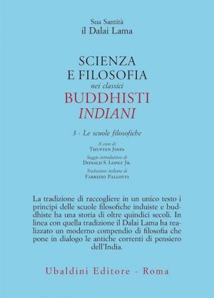 Scienza e filosofia nei classici buddhisti indiani. Vol. 3: Le scuole filosofiche